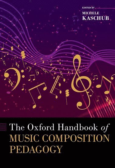 bokomslag The Oxford Handbook of Music Composition Pedagogy