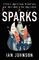 Sparks: China's Underground Historians and Their Battle for the Future 1