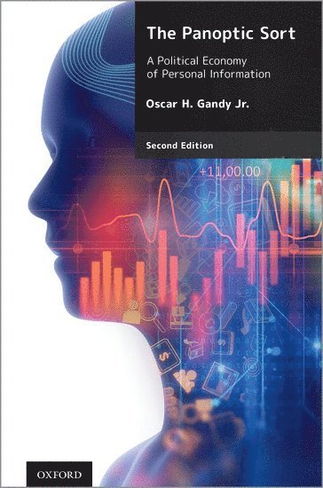 Oscar H. Gandy Jr., Pennsylvia University) Gandy Jr., Oscar H. (Emeritus Professor, Emeritus Professor, Annenberg School of Communication - The Panoptic Sort, Inbunden