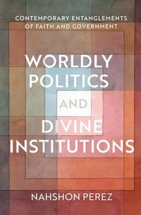 bokomslag Worldly Politics and Divine Institutions
