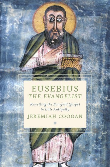 bokomslag Eusebius the Evangelist