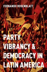 bokomslag Party Vibrancy and Democracy in Latin America