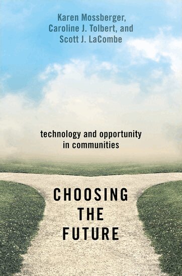 Karen Mossberger, Caroline J. Tolbert, Scott J. LaCombe - Choosing the Future, Inbunden