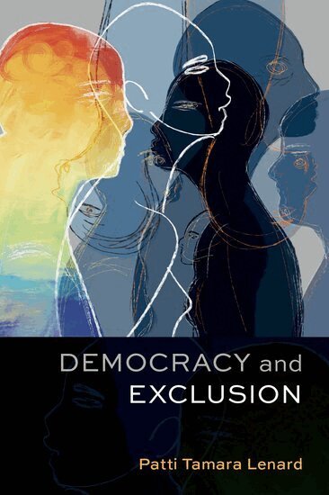 Patti Tamara Lenard - Democracy and Exclusion, Inbunden