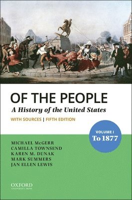 Of the People: Volume I: To 1877 with Sources 1