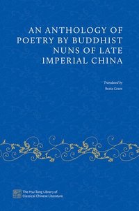 bokomslag An Anthology of Poetry by Buddhist Nuns of Late Imperial China