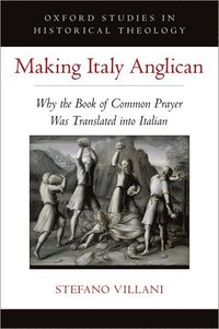 bokomslag Making Italy Anglican