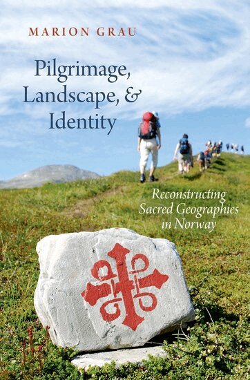 Marion Grau - Pilgrimage, Landscape, and Identity, Inbunden