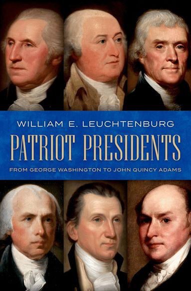 William E. Leuchtenburg - Patriot Presidents, Inbunden
