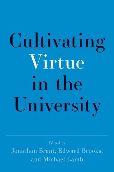 Jonathan Brant, Jonathan Brant, Edward Brooks, Michael Lamb - Cultivating Virtue in the University, Inbunden