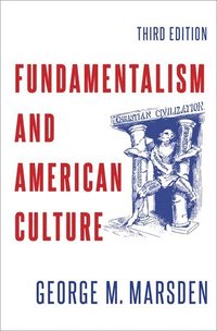 bokomslag Fundamentalism and American Culture