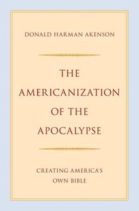 bokomslag The Americanization of the Apocalypse