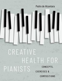 bokomslag Creative Health for Pianists