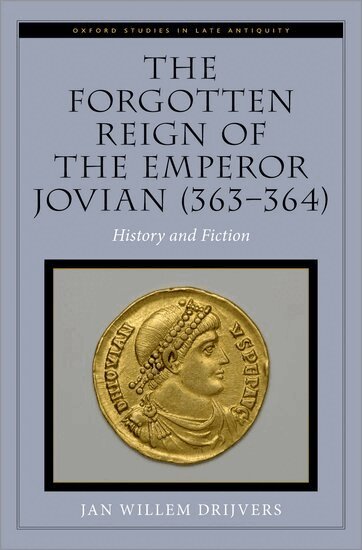 Jan Willem Drijvers - The Forgotten Reign of the Emperor Jovian (363-364), Inbunden