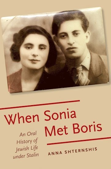 Anna Shternshis, Shternshis, SHTERNSHIS - When Sonia Met Boris, Häftad