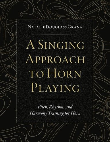 bokomslag A Singing Approach to Horn Playing