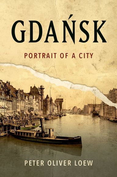 Peter Oliver Loew - Gdańsk, Inbunden