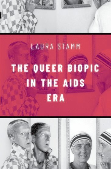 bokomslag Queer Biopic in the AIDS Era