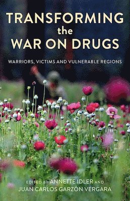 Transforming the War on Drugs: Warriors, Victims and Vulnerable Regions