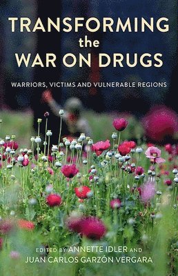 Transforming the War on Drugs: Warriors, Victims and Vulnerable Regions 1