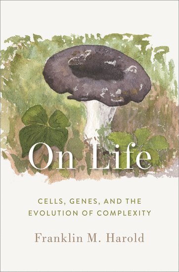 Franklin M. Harold, University of Washington) Harold, Franklin M. (Affiliate Professor, Department of Microbiology, Affiliate Professor, Department of Microbiology - On Life, Inbunden