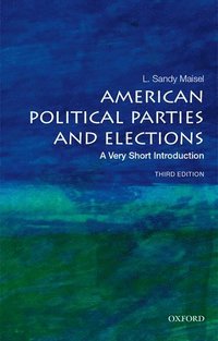 bokomslag American Political Parties and Elections: A Very Short Introduction