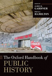 bokomslag The Oxford Handbook of Public History