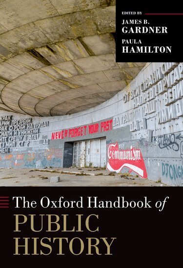 Paula Hamilton, James B. Gardner - The Oxford Handbook of Public History, Häftad