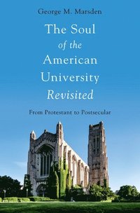 bokomslag The Soul of the American University Revisited