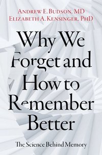 bokomslag Why We Forget and How To Remember Better