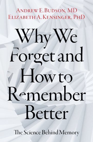 Why We Forget and How To Remember Better 1