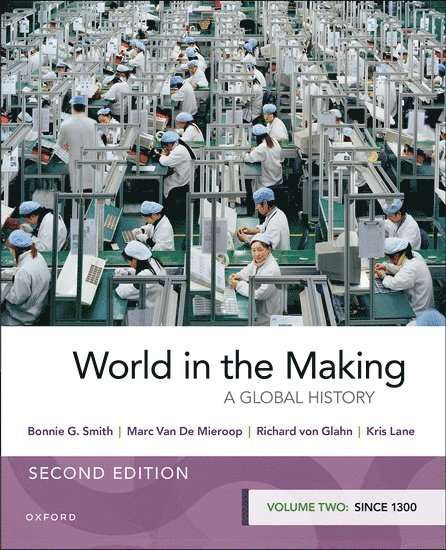 Bonnie G. Smith, Marc Van De Mieroop, Richard von Glahn, Kris Lane, Marc Van de Mieroop - World in the Making, Häftad