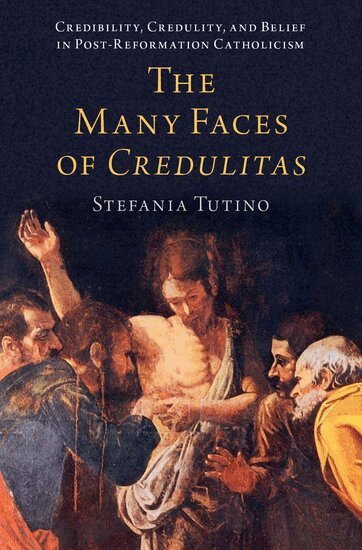 Stefania Tutino - The Many Faces of Credulitas, Inbunden