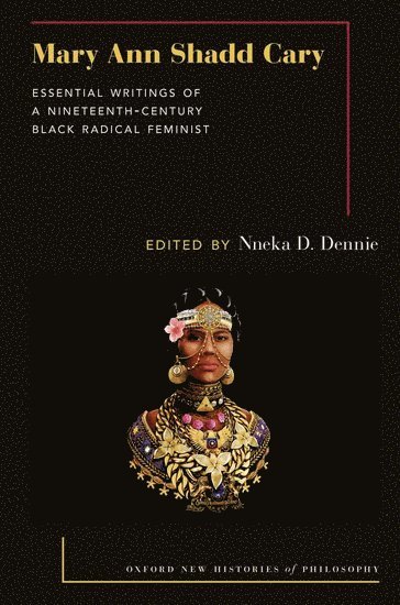 Nneka D. Dennie, Washington and Lee University) Dennie, Nneka D. (Assistant Professor of History, Assistant Professor of History - Mary Ann Shadd Cary, Inbunden