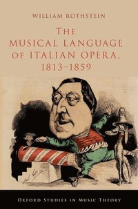 bokomslag The Musical Language of Italian Opera, 1813-1859