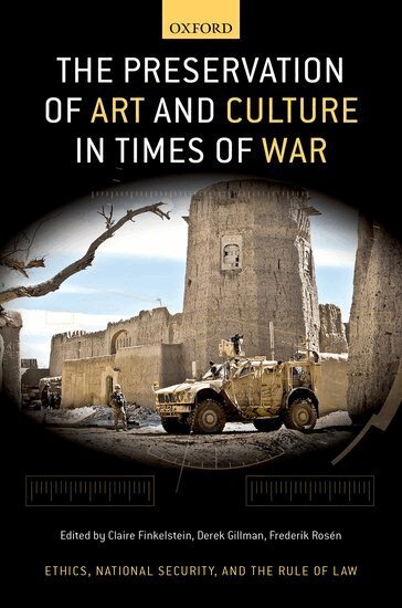 Claire Finkelstein, Derek Gillman - The Preservation of Art and Culture in Times of War, Inbunden