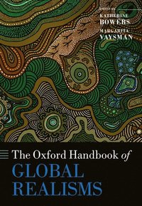 bokomslag Oxford Handbook of Global Realisms