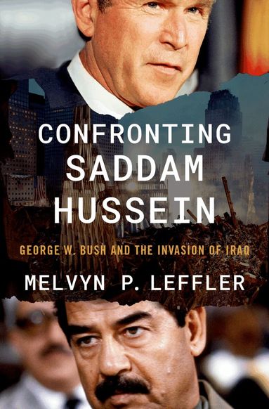 Melvyn P. Leffler - Confronting Saddam Hussein, Inbunden