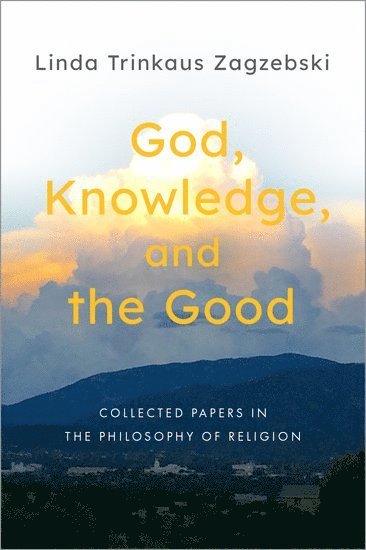 God, Knowledge, and the Good 1
