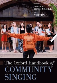 bokomslag The Oxford Handbook of Community Singing