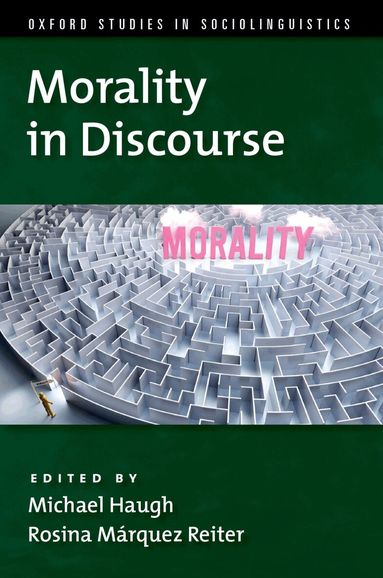 Michael Haugh, Rosina Márquez-Reiter - Morality in Discourse, Häftad