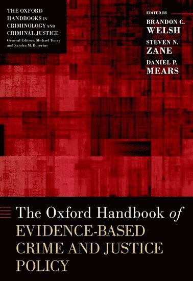 The Oxford Handbook of Evidence-Based Crime and Justice Policy 1