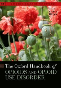 bokomslag The Oxford Handbook of Opioids and Opioid Use Disorder