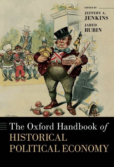 Jeffery A. Jenkins, Jared Rubin - The Oxford Handbook of Historical Political Economy, Inbunden