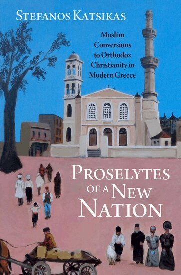 Stefanos Katsikas - Proselytes of a New Nation, Inbunden