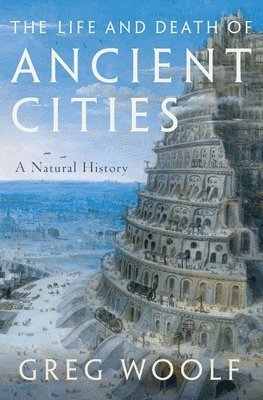 bokomslag The Life and Death of Ancient Cities: A Natural History