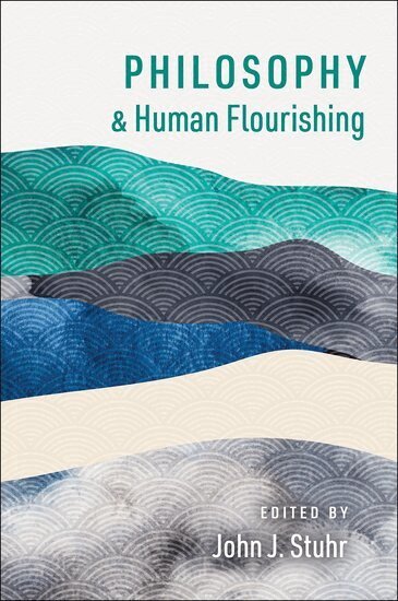Stuhr - Philosophy and Human Flourishing, Inbunden