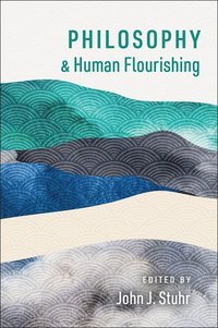 bokomslag Philosophy and Human Flourishing