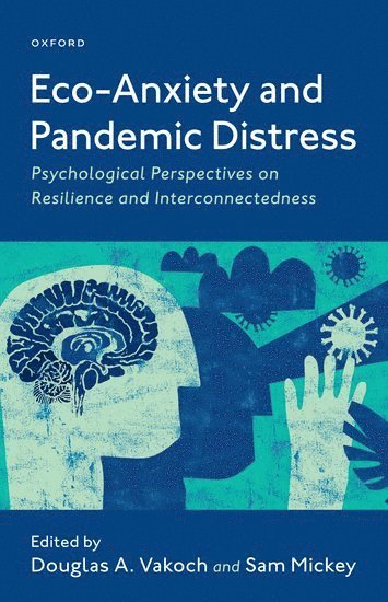 Douglas Vakoch, Sam Mickey - Eco-Anxiety and Pandemic Distress, Inbunden