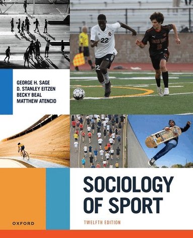 George H. Sage, D. Stanley Eitzen, Becky Beal, Matthew Atencio - Sociology of Sport, Häftad